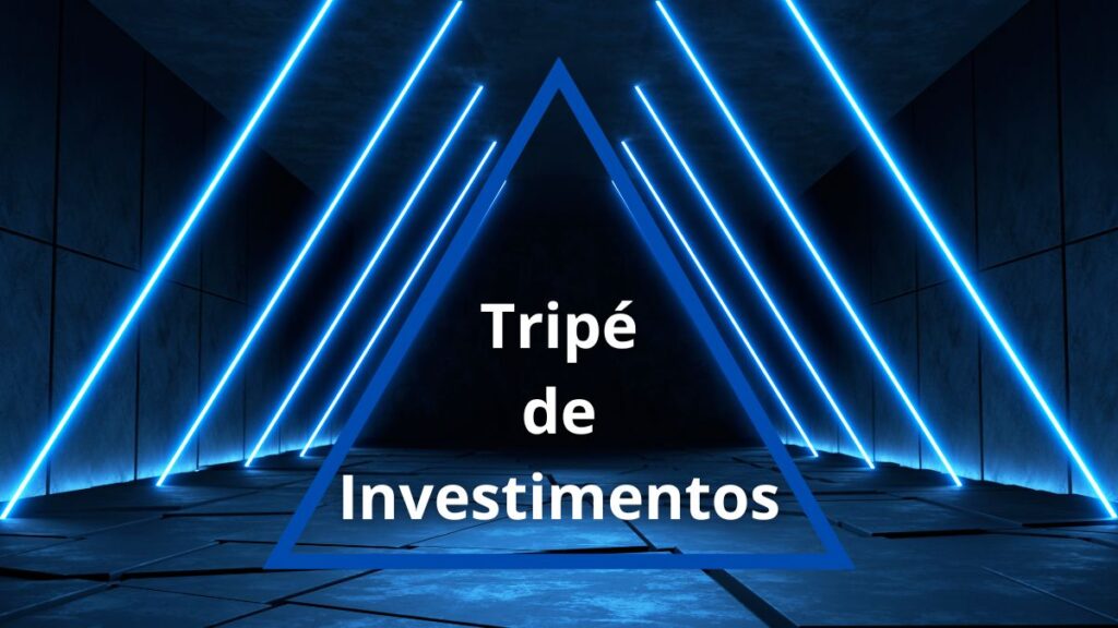 O Tripé de Investimentos