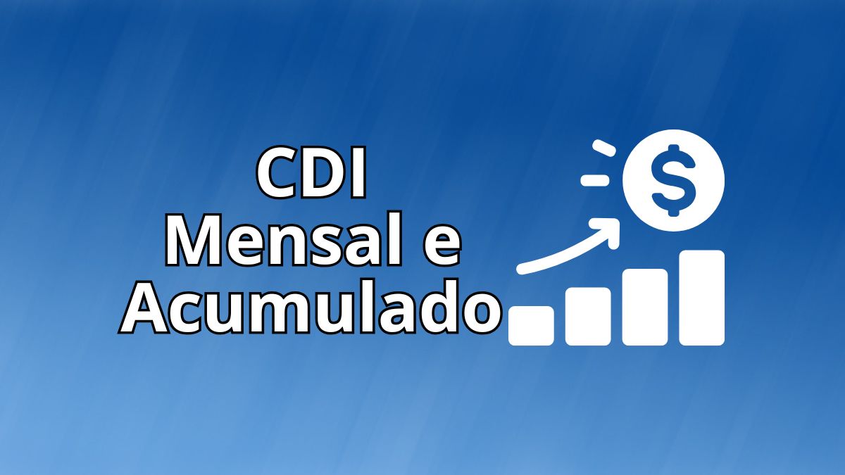 CDI Mensal e Acumulado