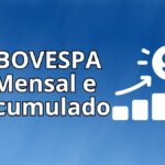 IBOVESPA Mensal e Acumulado