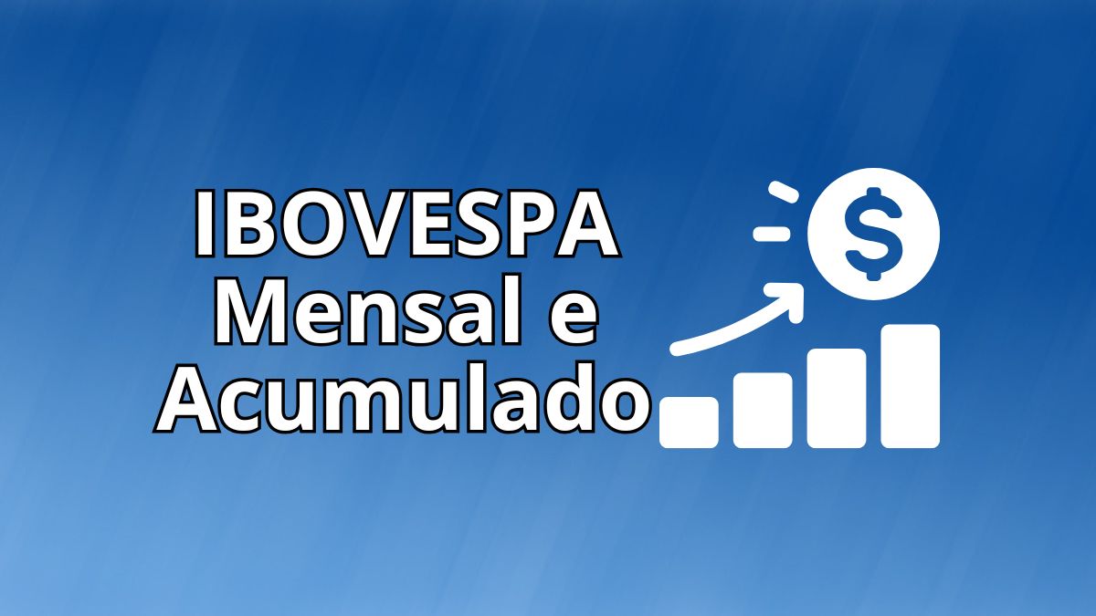 IBOVESPA Mensal e Acumulado